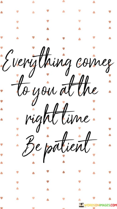 Everything-Comes-To-You-At-All-Night-Time-Be-Patient-Quotes.jpeg