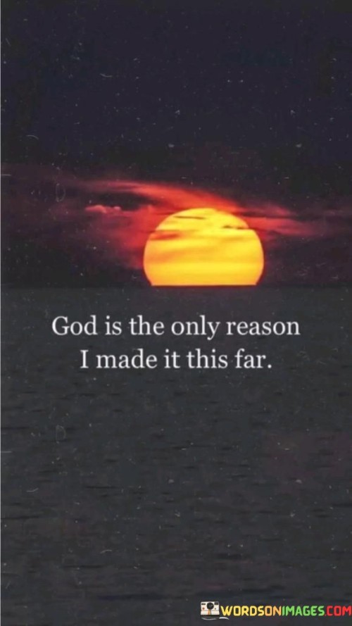 God-Is-The-Reason-I-Made-It-This-Far-Quotes.jpeg
