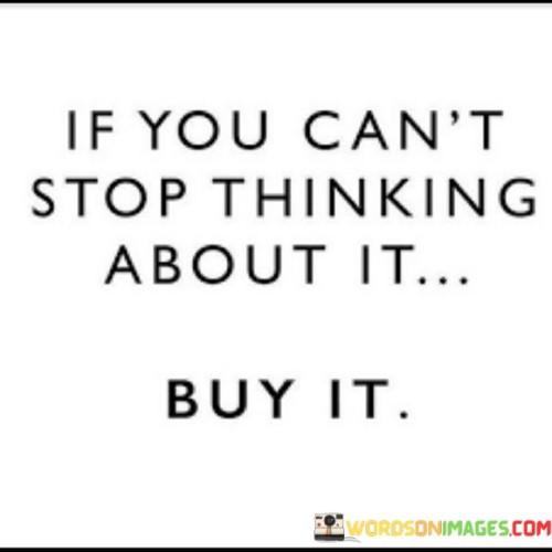 If-You-Cant-Stop-Thinking-About-It-Quotes.jpeg