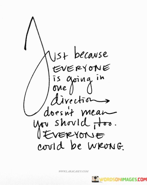 Just-Because-Everyone-Is-Going-In-One-Direction-Quotes.jpeg