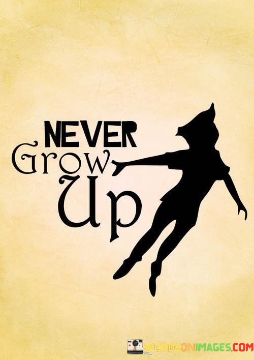 Never-Grow-Up-Quotes.jpeg
