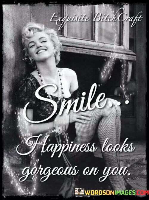 Smile-Happiness-Tooks-Gargeous-An-You-Quotes.jpeg