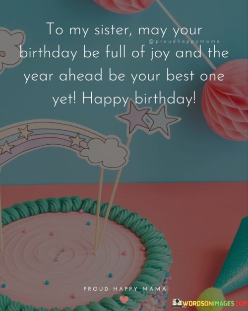 To-My-Sister-May-Your-Birthday-Be-Full-Of-Joy-Quotes.jpeg