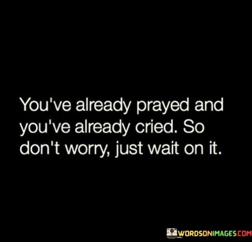 Youve-Already-Prayed-And-Youve-Already-Cried-Quotes.jpeg