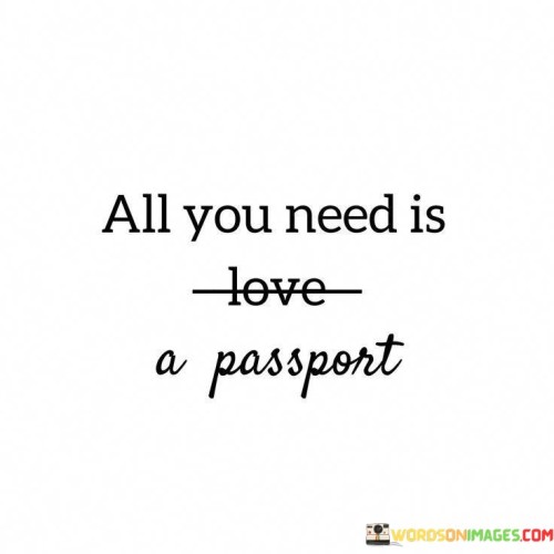 All-You-Need-Is-Love-A-Passport-Quotes.jpeg
