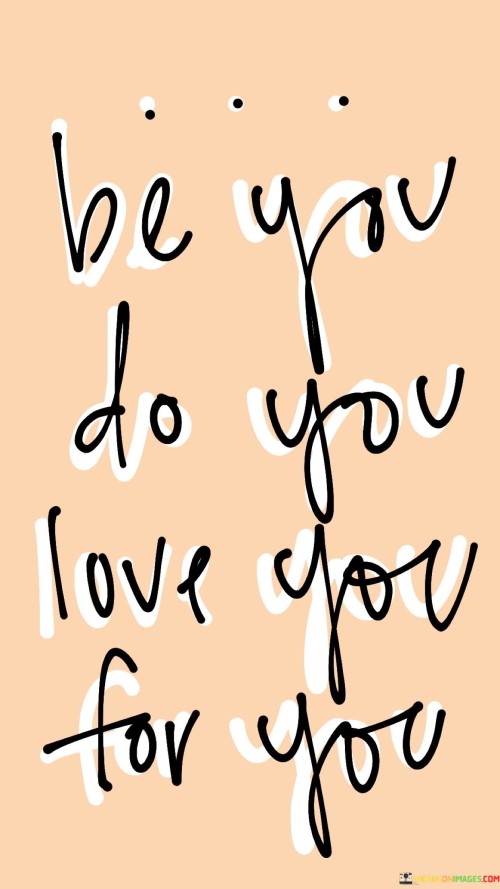 Be-You-Do-You-Love-You-For-You-Quotes.jpeg