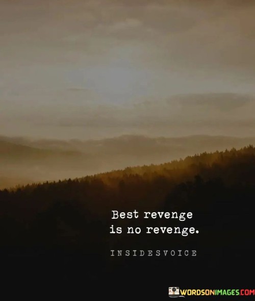 Best-Revenge-Is-No-Revenge-Quotes.jpeg