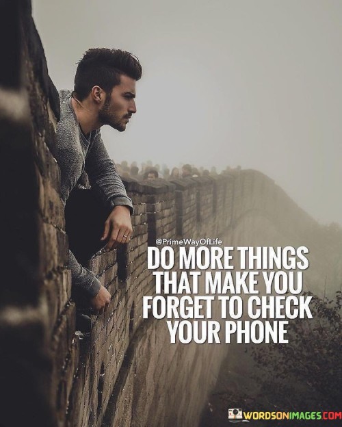Do-More-Things-That-Make-You-Forget-Quotes.jpeg