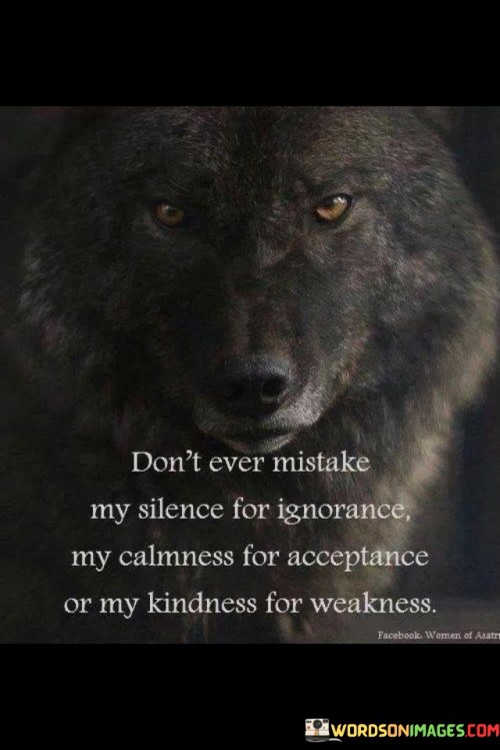 Dont-Ever-Mistake-My-Silence-For-Ignorance-Quotes.jpeg