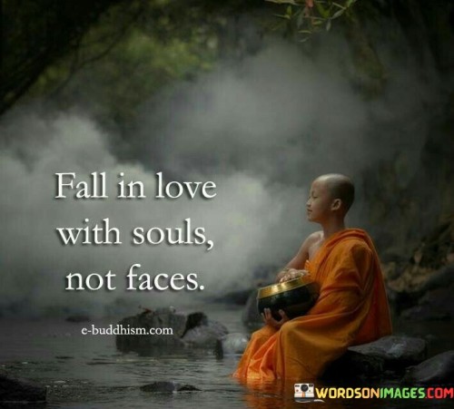 Fall-In-Love-With-Souls-Not-Faces-Quotes.jpeg