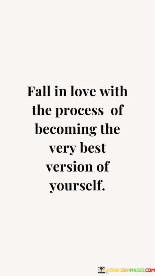 Fall-In-Love-With-The-Process-Of-Becoming-Quotes.jpeg