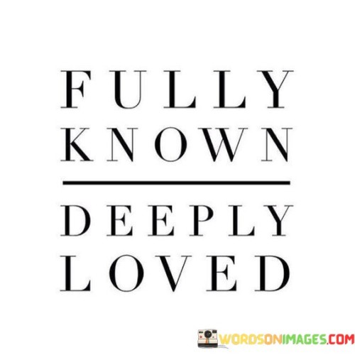 Fully-Known-Deeply-Loved-Quotes.jpeg