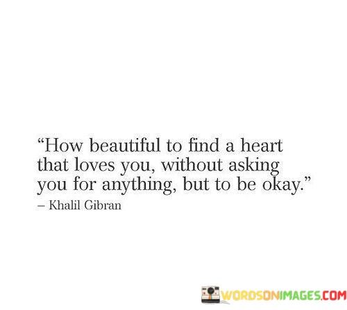 How-Beautiful-To-Find-A-Heart-That-Loves-You-Without-Asking-Quotes.jpeg