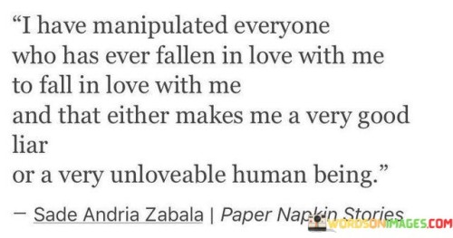 I-Have-Manipulated-Everyone-Who-Has-Ever-Fallen-In-Love-With-Me-Quotes.jpeg