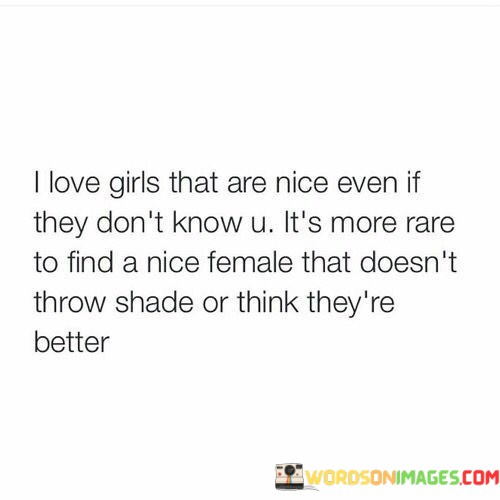 I-Love-Girls-That-Are-Nice-Even-If-They-Dont-Know-Quotes.jpeg