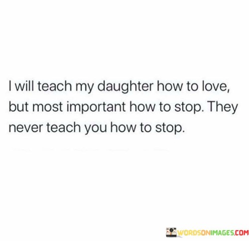 I-Will-Teach-My-Daughter-How-To-Love-But-Most-Important-Quotes.jpeg