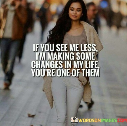 If-You-See-Me-Less-Im-Making-Some-Quotes.jpeg