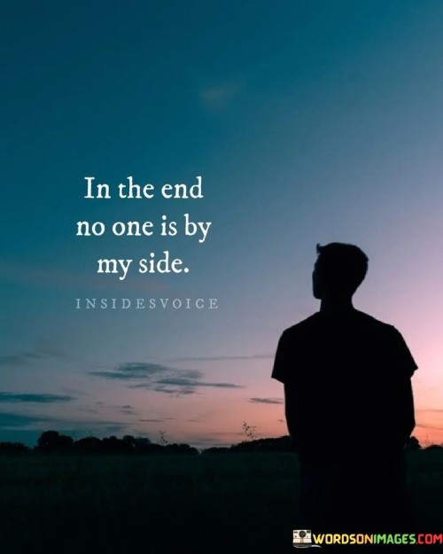 In-The-End-No-One-Is-By-My-Side-Quotes.jpeg
