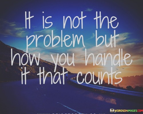 It-Is-Not-The-Problem-But-How-You-Handle-Quotes.jpeg
