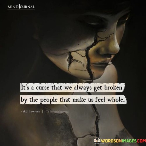 Its-A-Curse-That-We-Always-Get-Broken-By-The-People-Quotes.jpeg