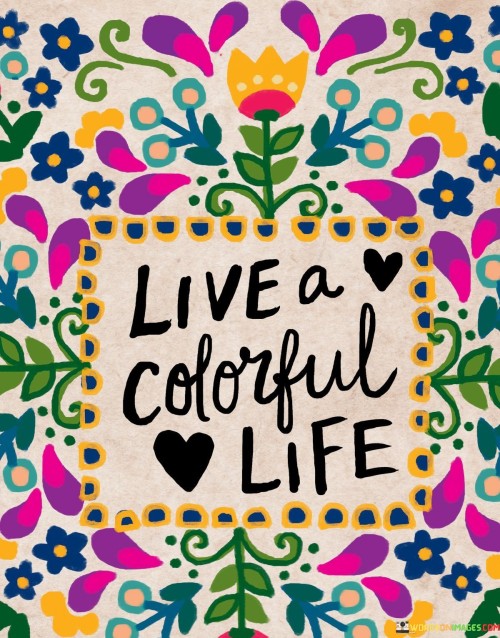 Live-A-Colourful-Life-Quotes.jpeg