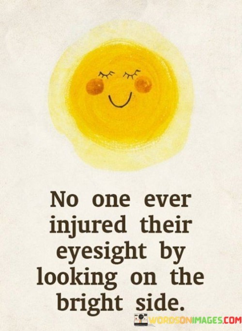 No-One-Ever-Injured-Their-Eyesight-By-Looking-Quotes.jpeg