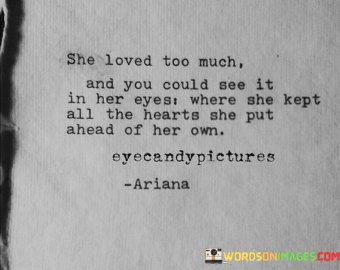 She-Loved-Too-Much-And-You-Could-See-It-In-Her-Eyes-Quotes.jpeg