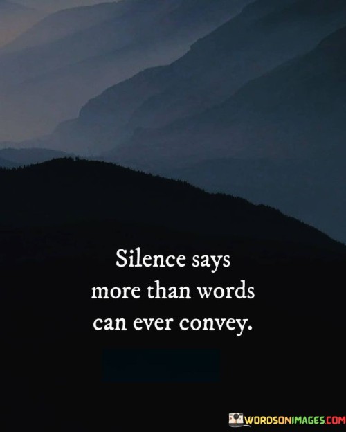 Silence-Says-More-Than-Words-Can-Ever-Convey-Quotes.jpeg