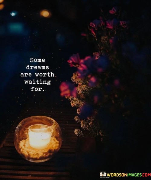 Some-Dreams-Are-Worth-Wating-For-Quotes.jpeg