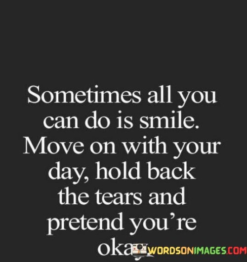 Sometimes-All-You-Can-Do-Is-Smile-Move-Quotes.jpeg