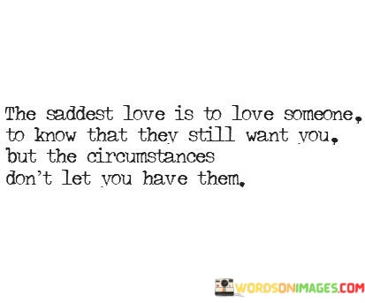 The-Saddest-Love-Is-To-Love-Someone-To-Know-That-Quotes.jpeg