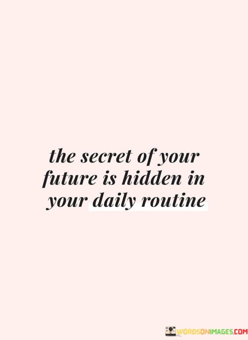 The-Secret-Of-Your-Future-Is-Hidden-In-Your-Daily-Quotes.jpeg