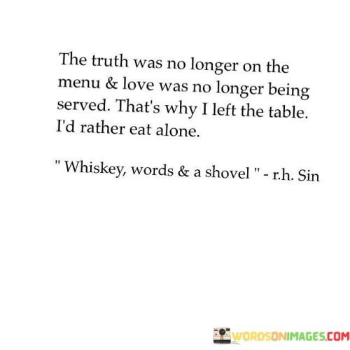 The-Truth-Was-No-Longer-On-The-Menu-And-Love-Was-No-Longer-Quotes.jpeg