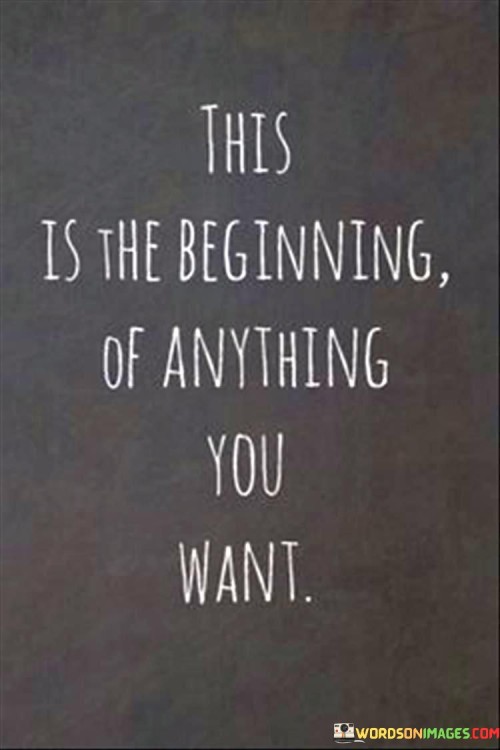 This-Is-The-Beginning-Of-Anything-You-Quotes.jpeg