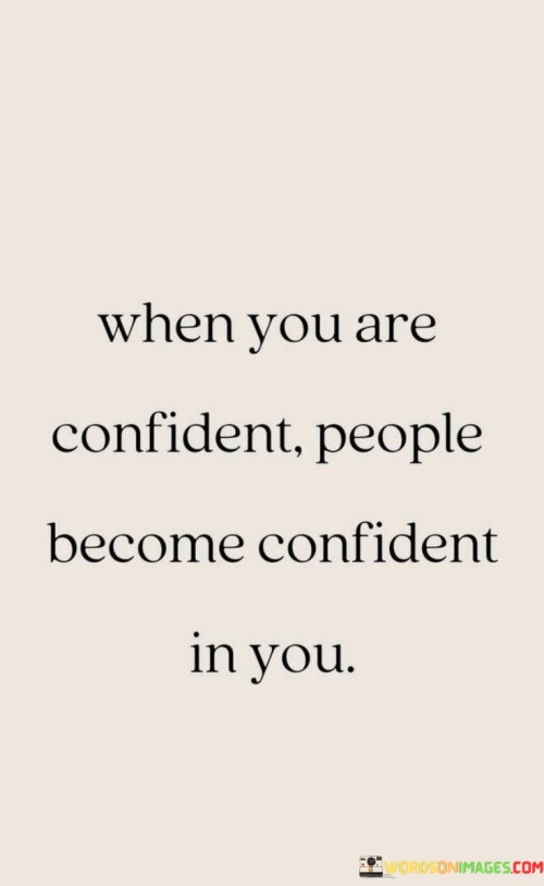 When-You-Are-Confident-People-Become-Confident-In-You-Quotes.jpeg