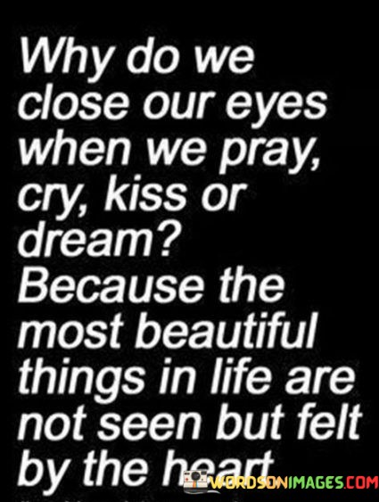 Why-Do-Wo-Close-When-We-Pray-Cry-Kiss-Or-Dream-Quotes.jpeg