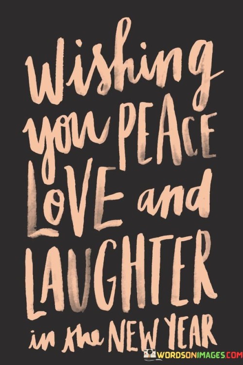 Wishing-You-Peace-Love-And-Langhter-In-The-New-Year-Quotes.jpeg