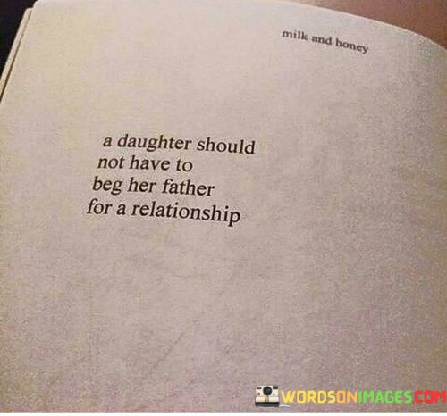 A-Daughter-Should-Not-Have-To-Beg-Her-Father-For-Quotes.jpeg