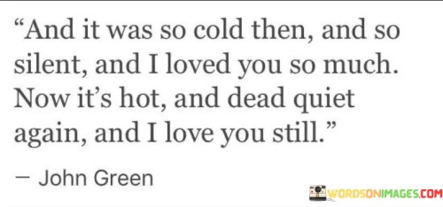 And-It-Was-So-Cold-Then-And-So-Silent-And-I-Love-Quotes.jpeg