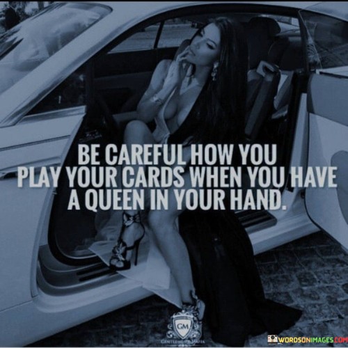 Be-Careful-How-You-Play-Your-Cards-When-You-Have-Quotes.jpeg
