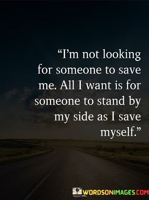 Im-Not-Looking-For-Someone-To-Save-Me-Quotes.jpeg