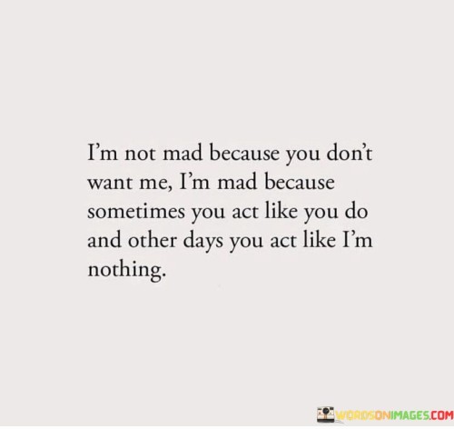 Im-Not-Mad-Because-You-Dont-Want-Me-Im-Mad-Quotes.jpeg