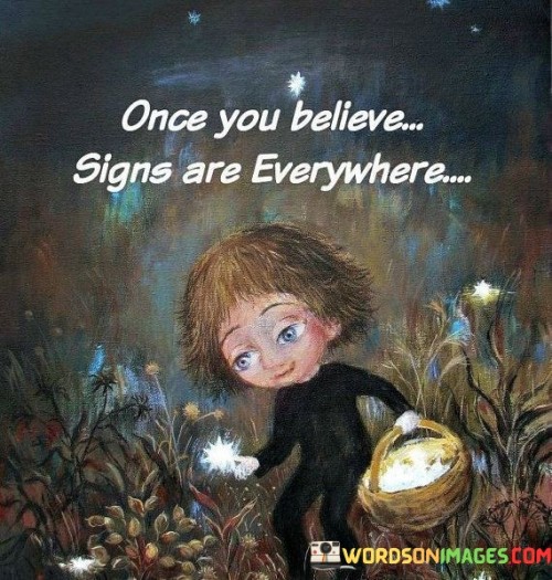 Once-You-Believe-Signs-Are-Everywhere-Quotes.jpeg