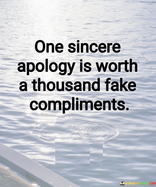 One-Sincere-Apology-Is-Worth-A-Thousand-Fake-Quotes.jpeg