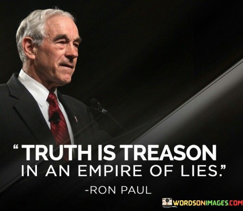 Truth-Is-Treason-In-An-Empire-Of-Lies-Quotes.jpeg