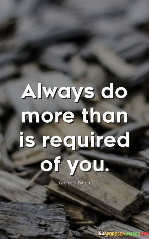 Always-Do-More-Than-Is-Required-Of-You-Quotes.jpeg