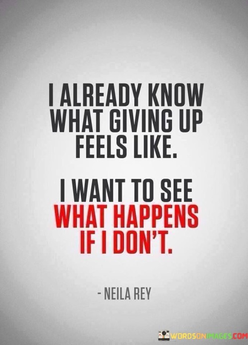 I-Already-Know-What-Giving-Up-Feels-Like-Quotes.jpeg