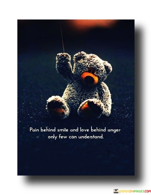 Pain-Behind-Smile-And-Love-Behind-Anger-Only-Few-Can-Understand-Quotes.jpeg