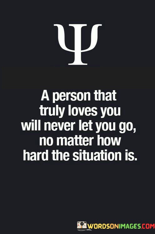 A-Person-That-Truly-Loves-You-Will-Never-Let-You-Quotes.jpeg