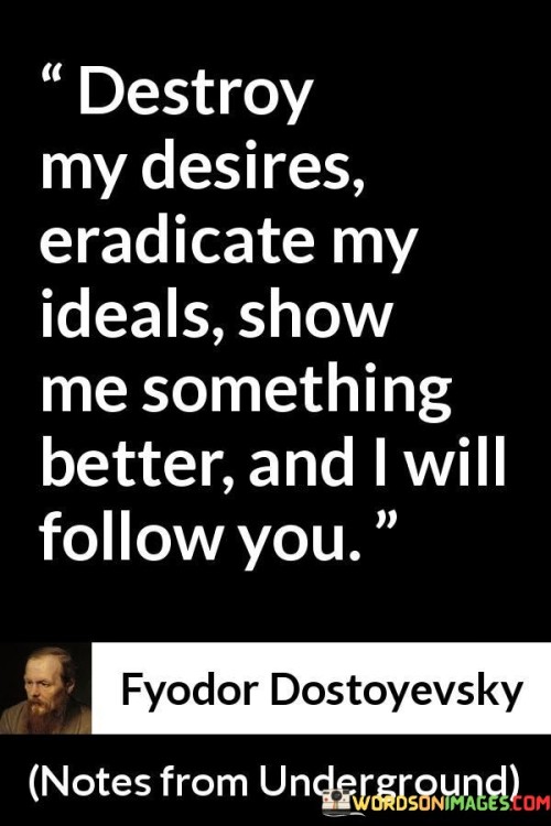 Destroy-My-Desires-Eradicate-My-Ideals-Show-Quotes.jpeg